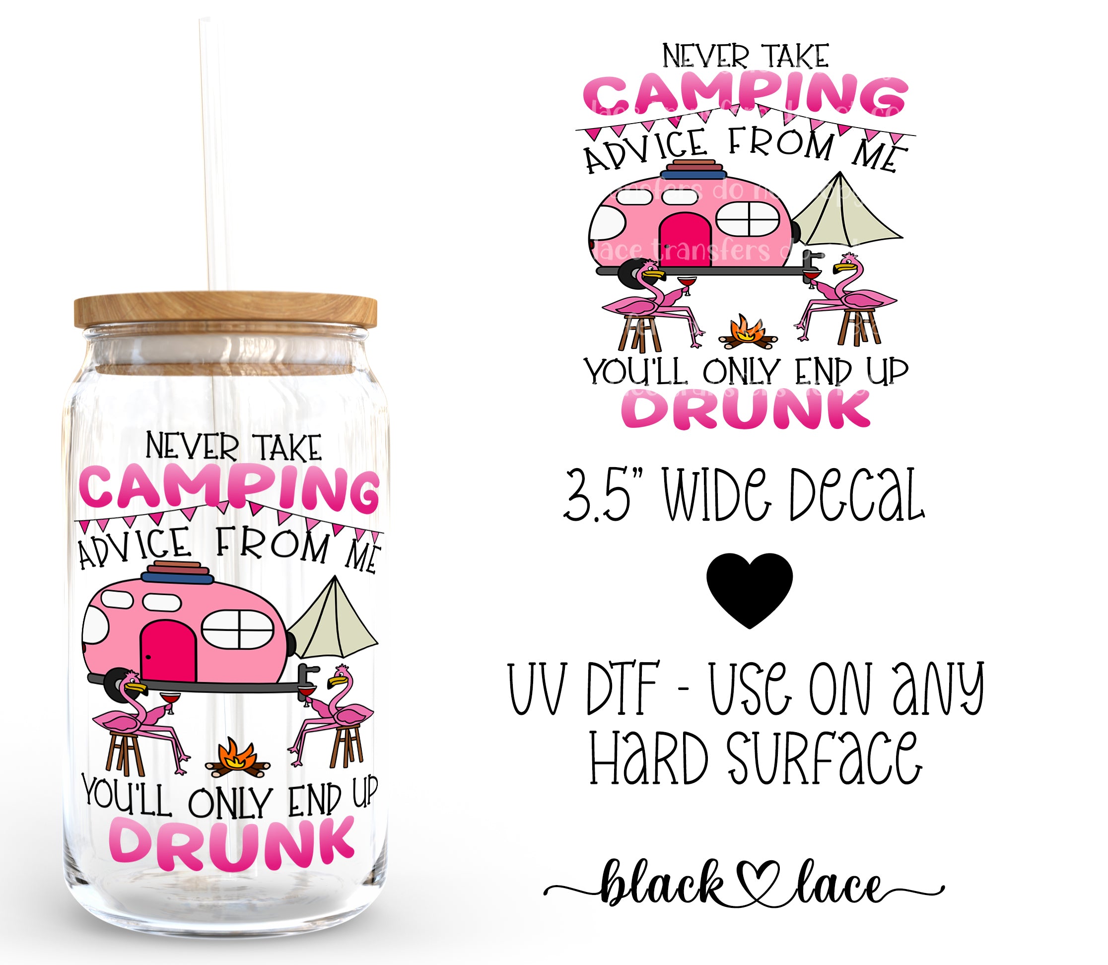 Never Take Camping Advice From Me ~ Decal – Black Lace Transfers