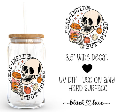 Dead inside but spiced ~ Decal