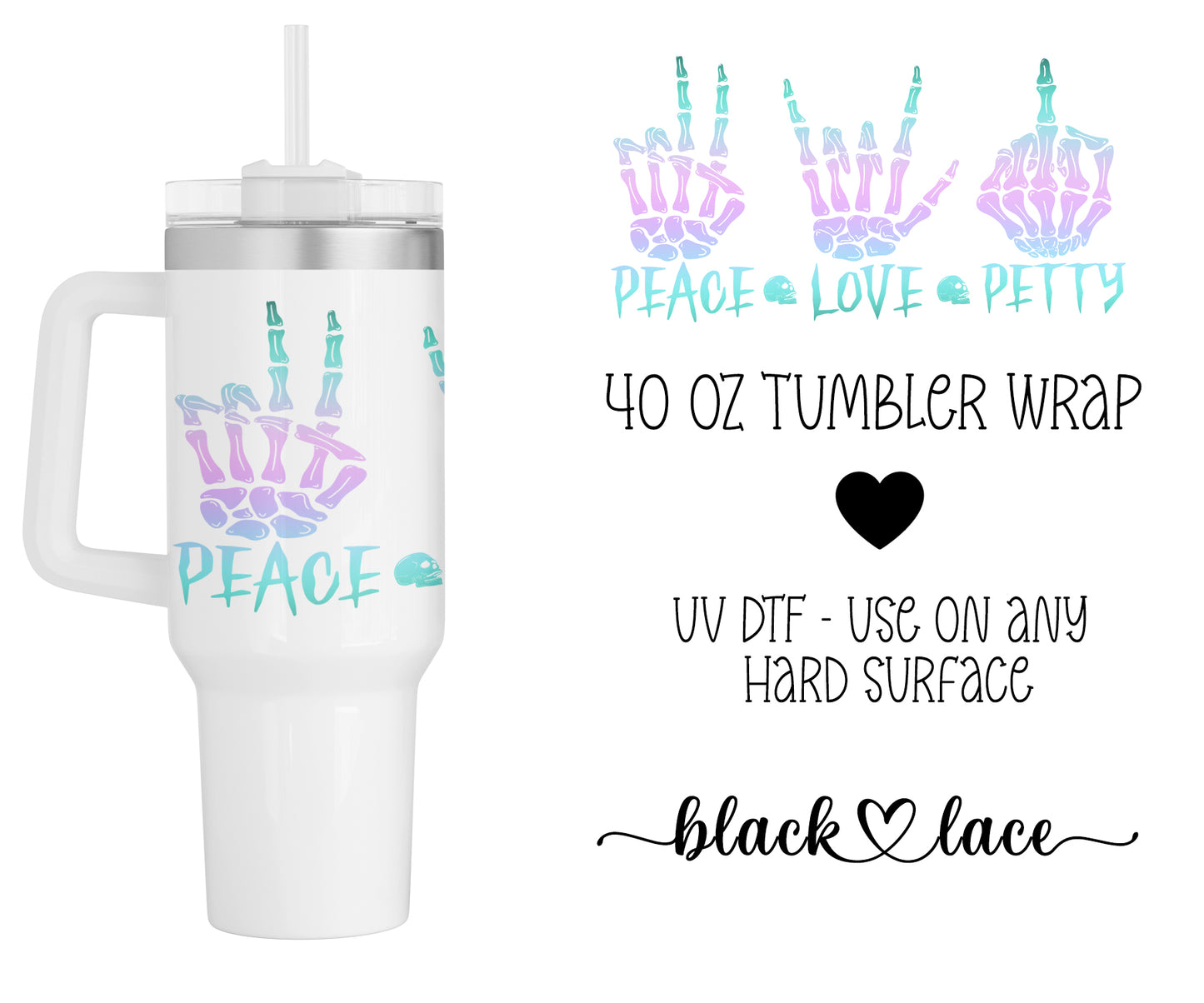 Peace Love Petty ~ 40oz cup wrap