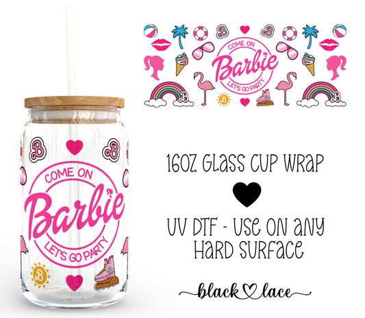 Come on Barbie ~16oz cup wrap