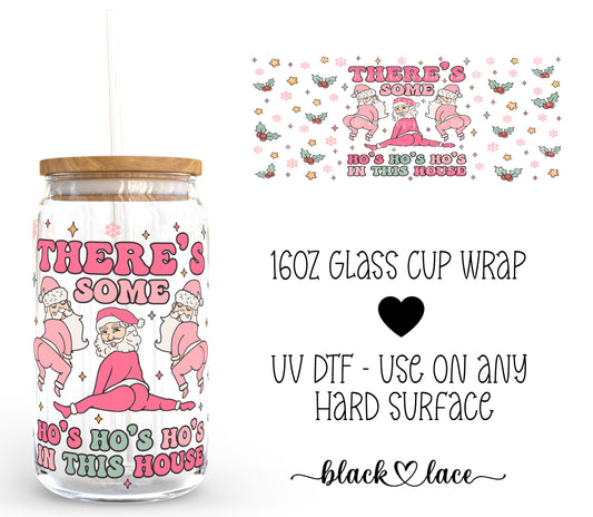 There's some Ho Ho's in this house ~16oz cup wrap