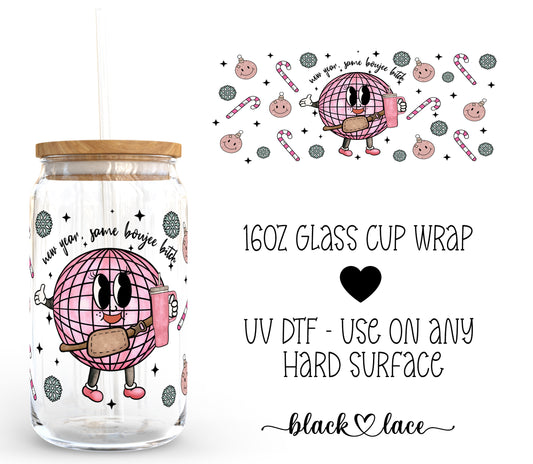 New Year, Same Boujie Bitch ~16oz cup wrap