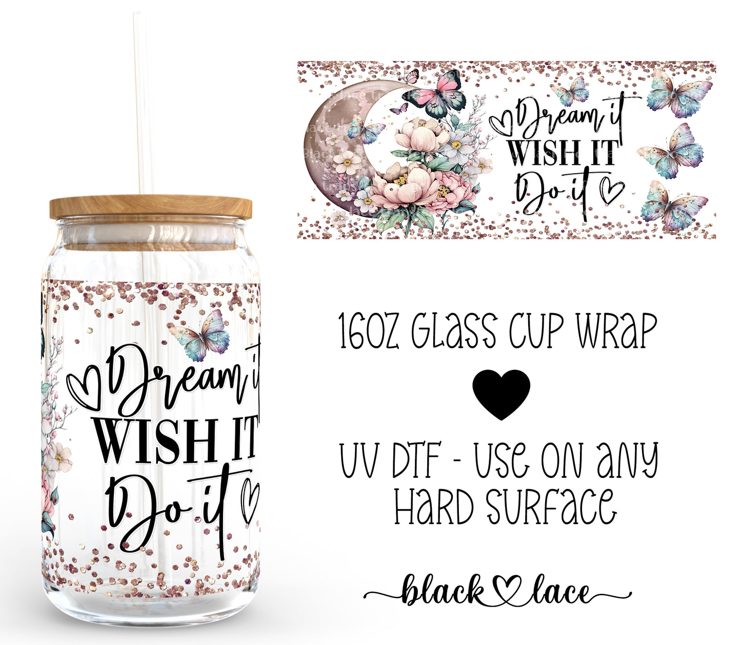 Dream it, wish it, do it ~16oz cup wrap