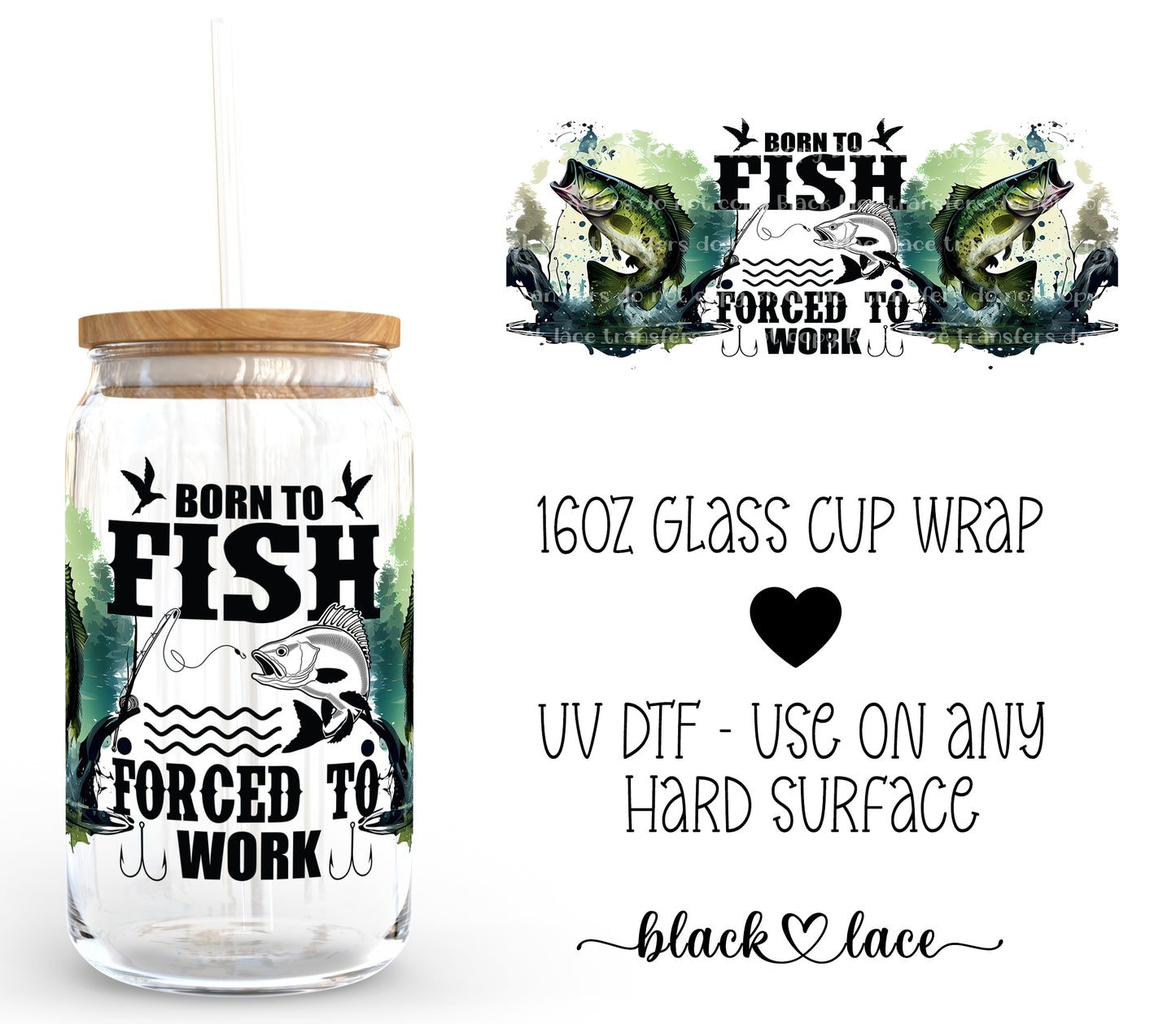 Born to fish, forced to work ~ 16oz cup wrap