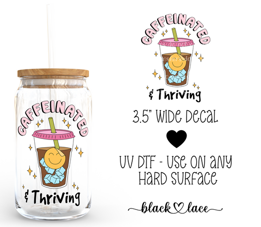 Caffeinated & Thriving ~ Decal