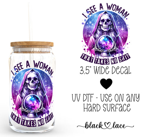 I see a woman who takes no shit ~ Decal