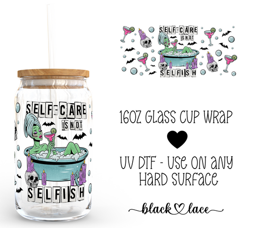 Self Care is not Selfish ~ 16oz cup wrap