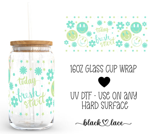 Today is a fresh start ~ 16oz cup wrap