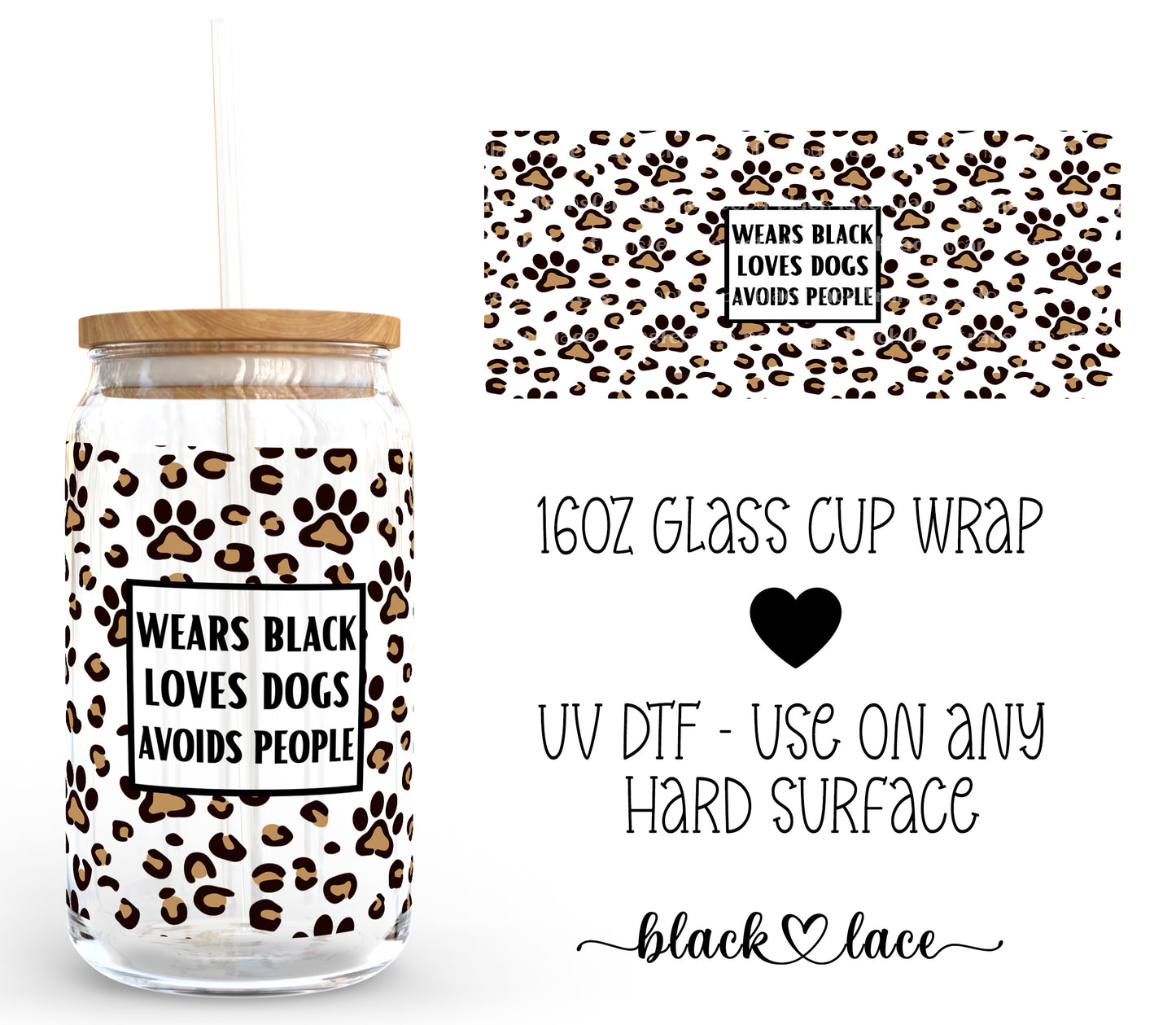 Wears Black, Loves Dogs ~ 16oz cup wrap