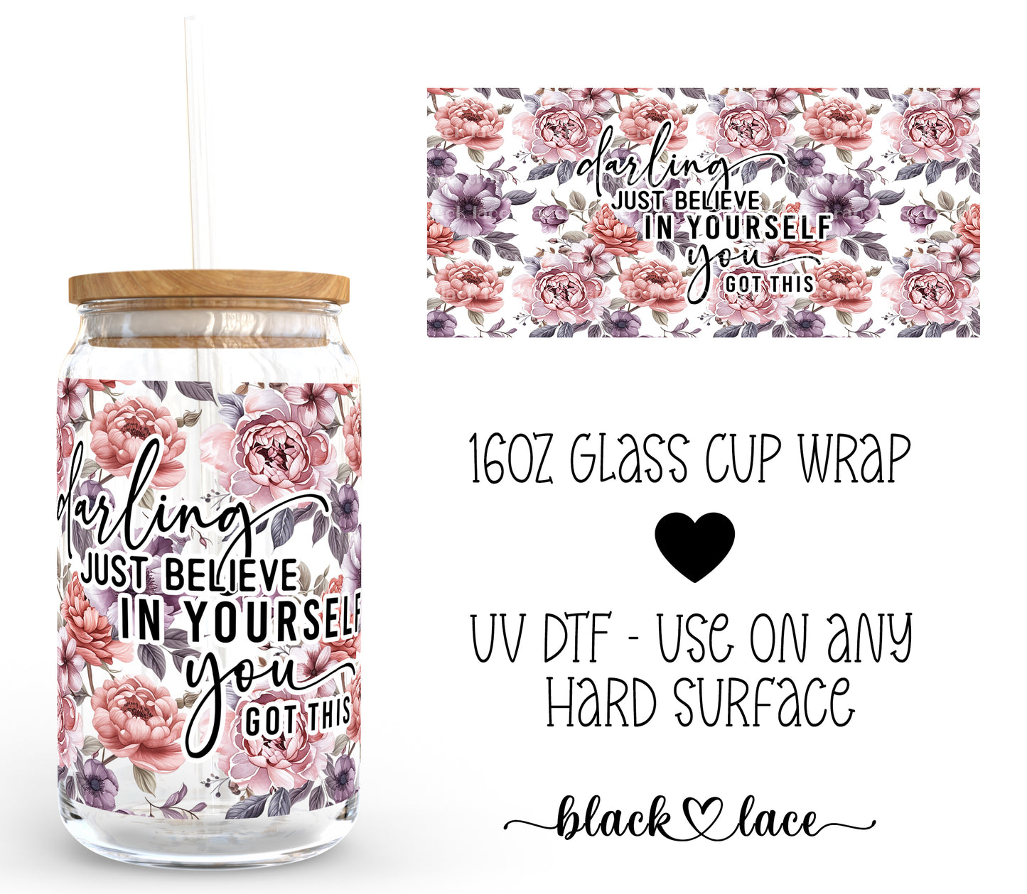 Darling just believe in yourself ~ 16oz cup wrap