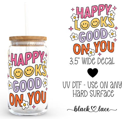 Happy Looks Good On You ~ Decal