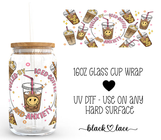 Fueled by Iced Coffee an Anxiety SMILEY ~16oz cup wrap