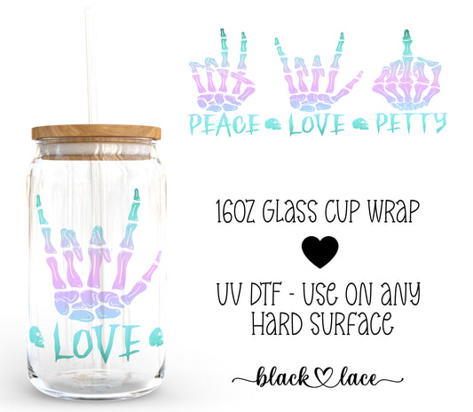 Peace Love Petty ~16oz cup wrap