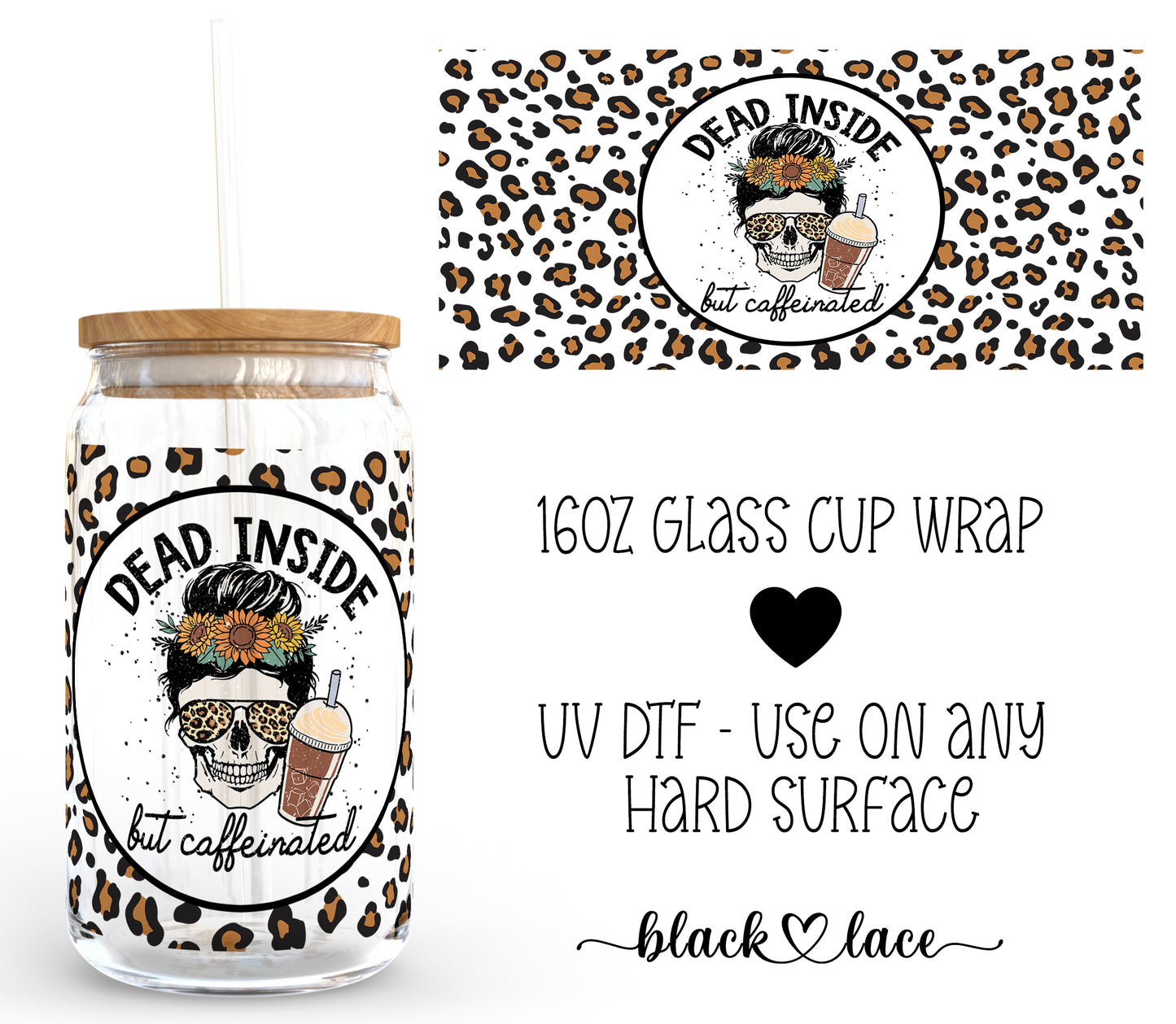 Dead Inside but Caffeinated ~16oz cup wrap