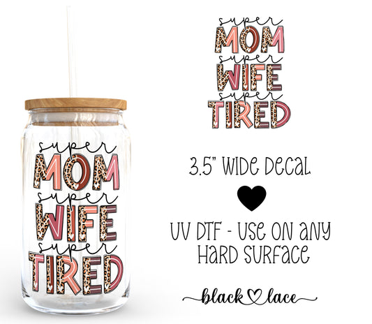 Super Mom Super Wife Super Tired ~ Decal