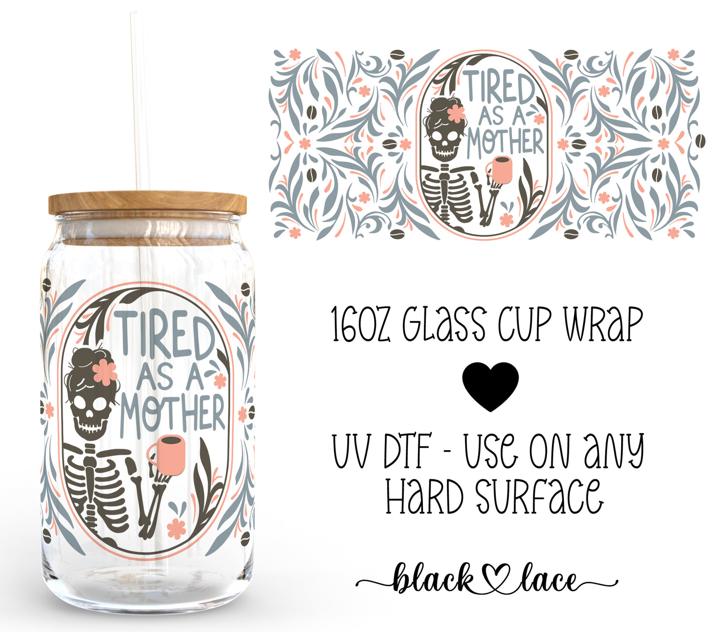 Tired as a mother ~ 16oz cup wrap